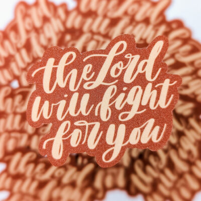 The Lord Will Fight For You Sticker