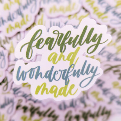 Fearfully And Wonderfully Made Sticker