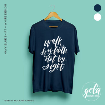 Walk By Faith Not By Sight T-Shirt