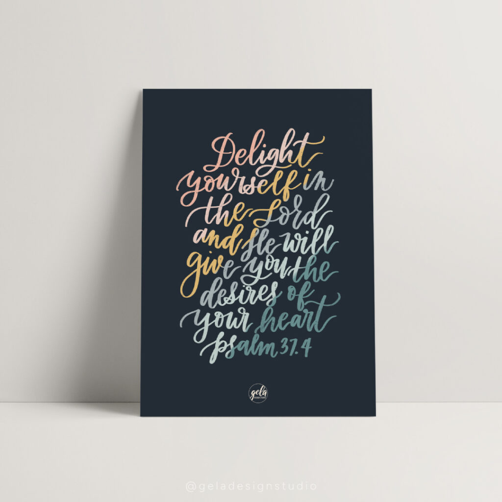 Delight Yourself In The Lord Art Print