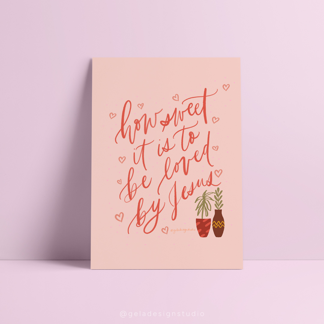 How Sweet It Is To Be Loved By Jesus Art Print
