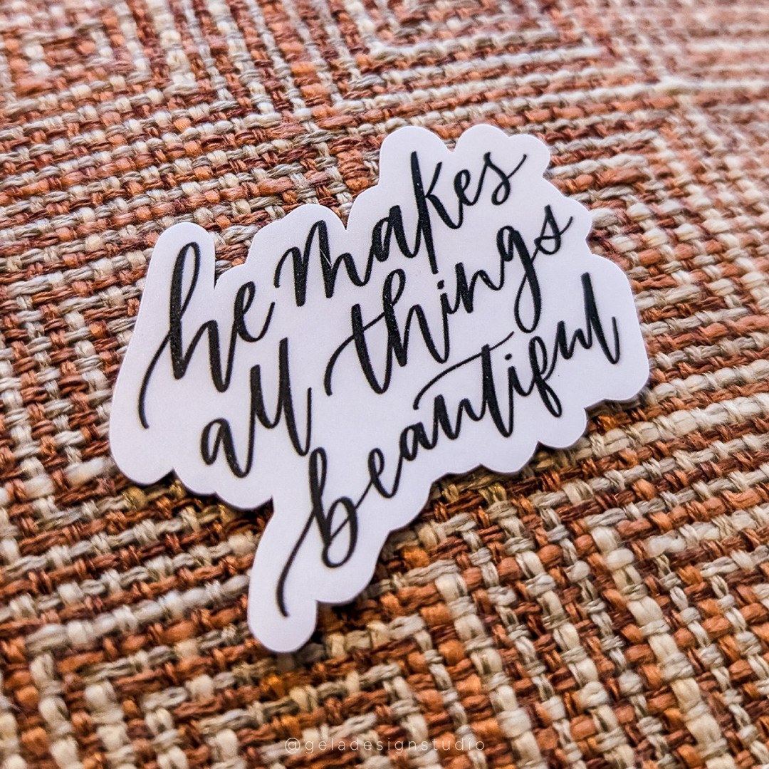 He Makes All Things Beautiful Sticker